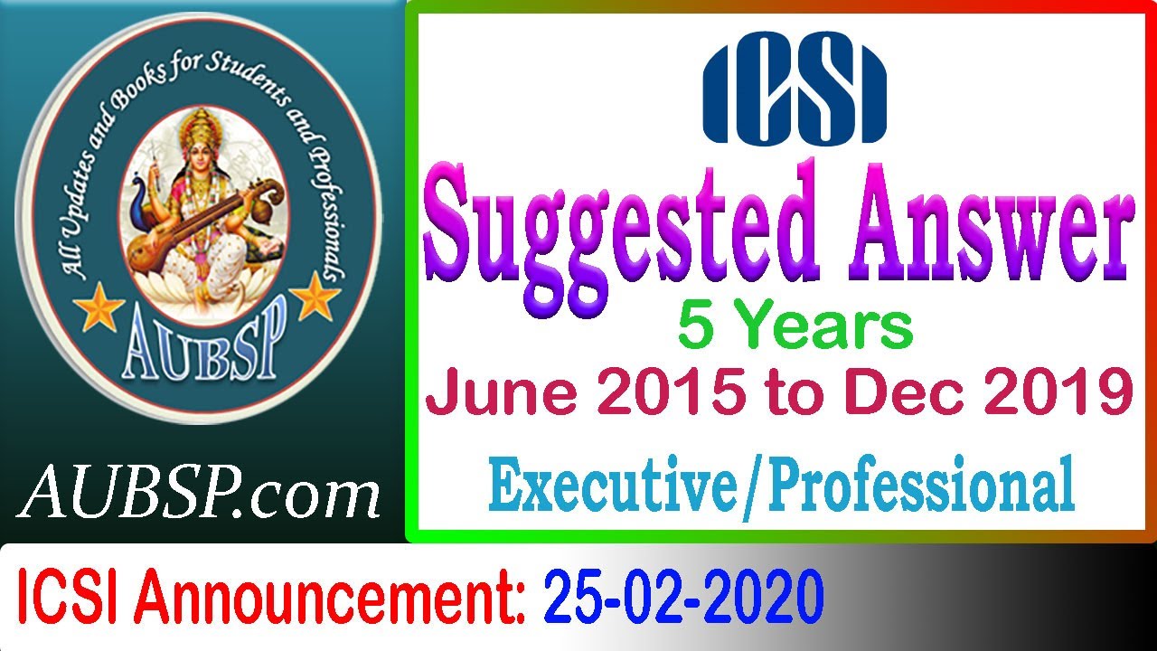 ICSI Suggested Answers Dec 2019 since June 2015 for CS Executive and CS Professional Students