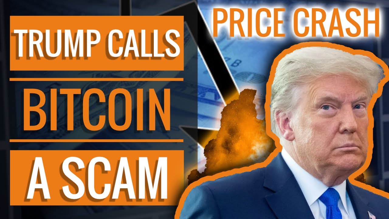 Trump Brands Bitcoin A Scam & Calls For Regulation