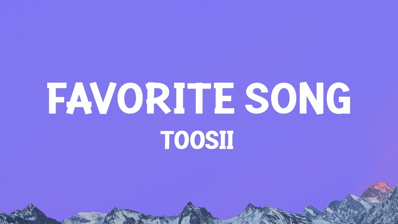 Toosii - Favorite Song (Lyrics)
