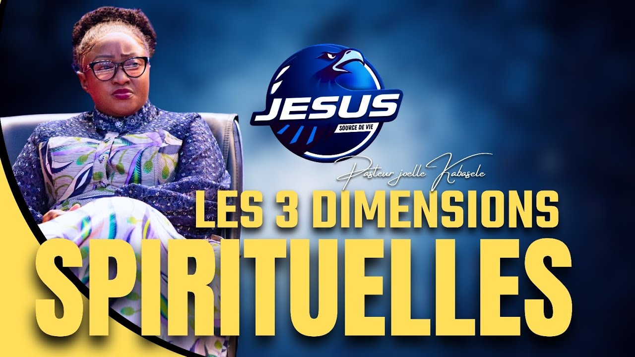 Pasteur joelle Kabasele : Les 3 dimensions spirituelles