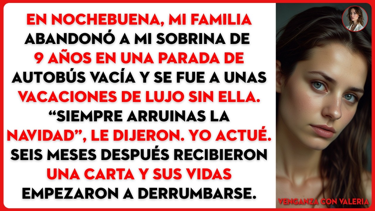 En Nochebuena, mi familia abandonó a mi sobrina de 9 años en una parada de autobús vacía y se fue...