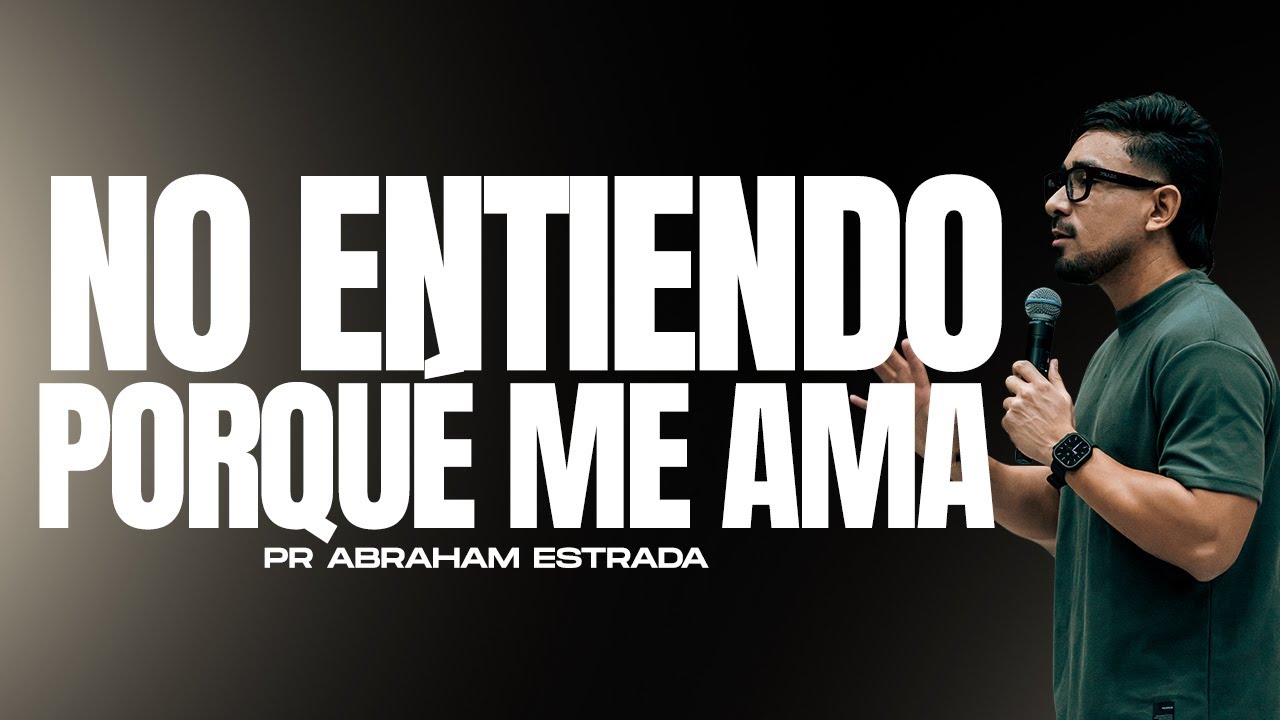 NO ENTIENDO PORQUÉ ME AMA / Abraham Estrada