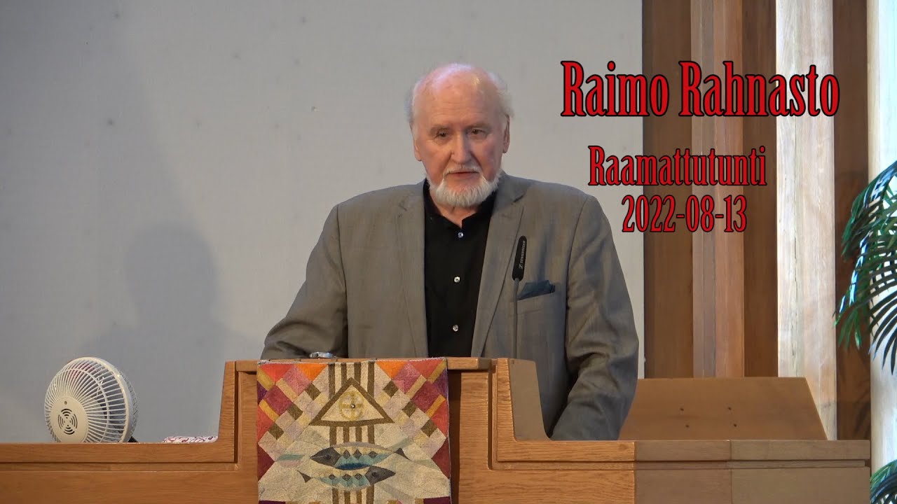 Raimo Rahnasto - Raamattutunti - 2022-08-13