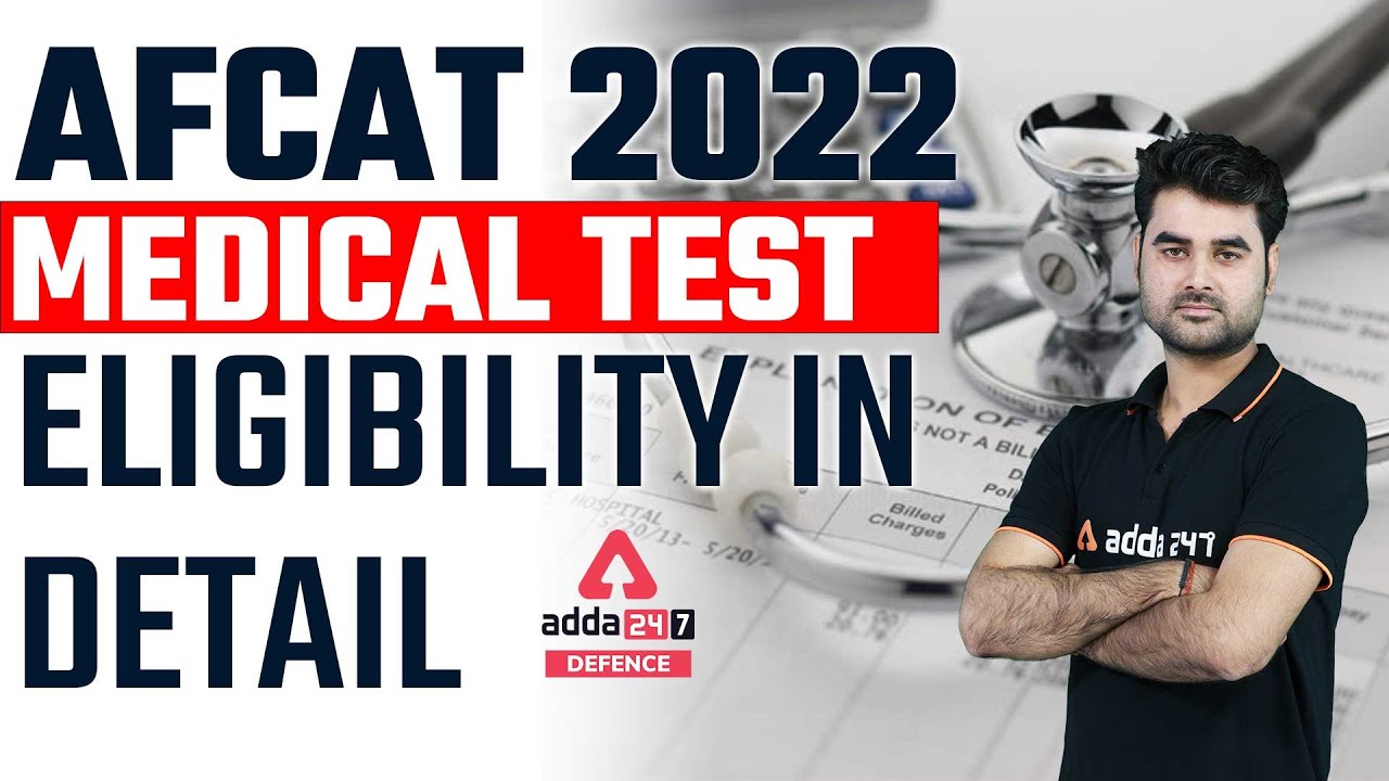 AFCAT 2022 Medical Test Eligibility in Detail | AFCAT Medical Test Details