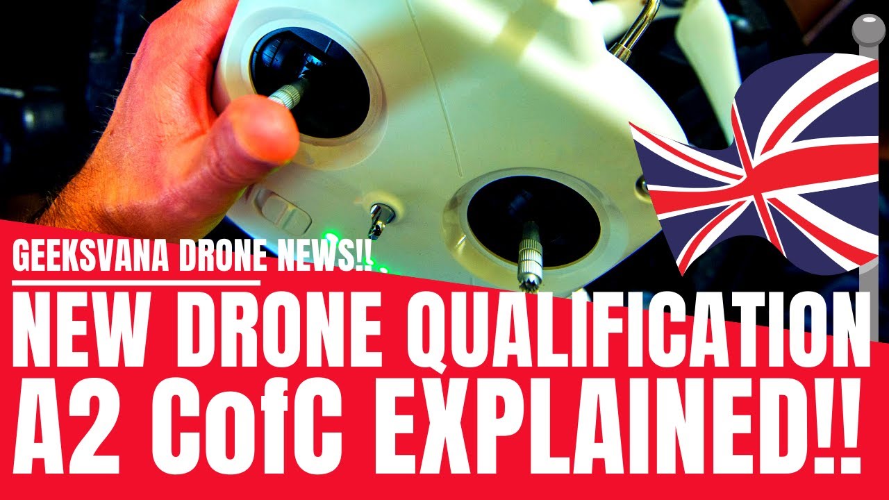 New Drone Qualification - A2 Certificate of Competency Explained! Ideal for Hobbyists? - Geeksvana