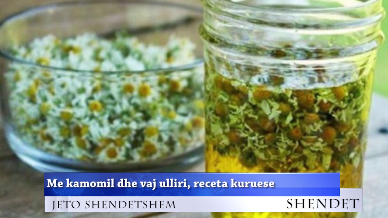 Me kamomil dhe vaj ulliri, receta kuruese n&euml; 20 minuta p&euml;r hemorroidet