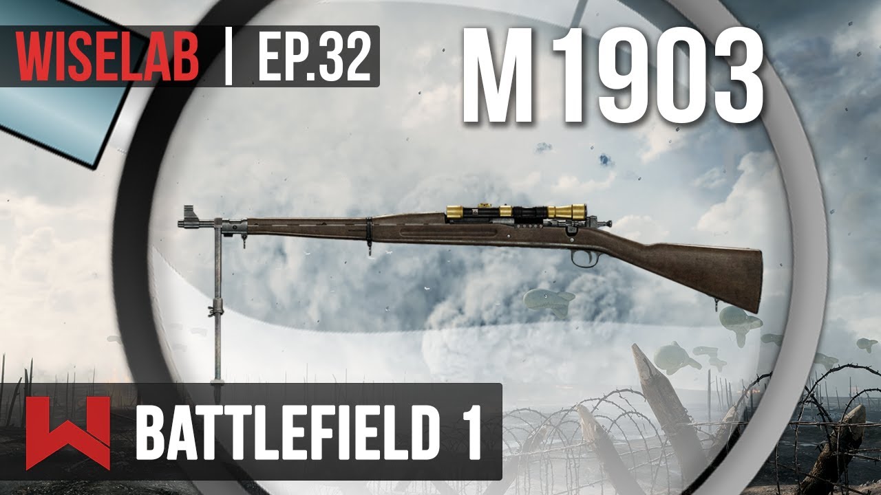 WISELAB : M1903, L'ARCHETYPE DU SNIPER | Battlefield 1
