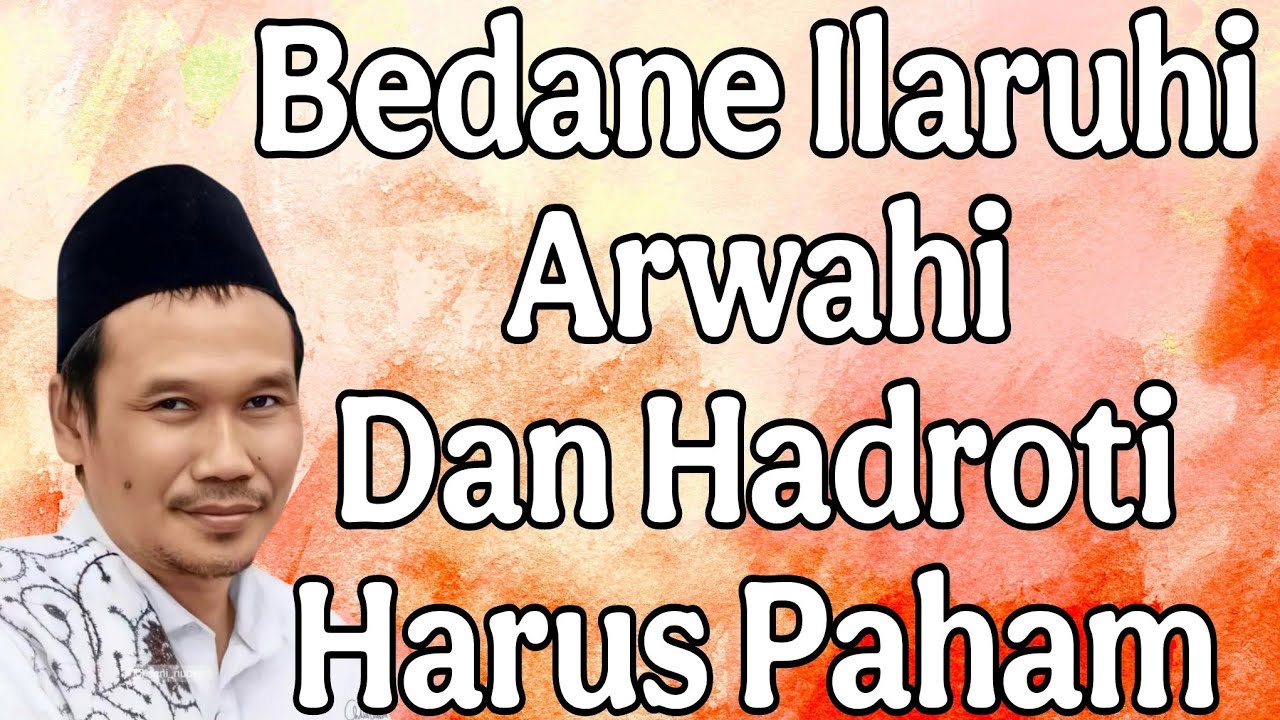 penjelasan gus baha : bedane ilaruhi arwahi dan hadroti harus paham