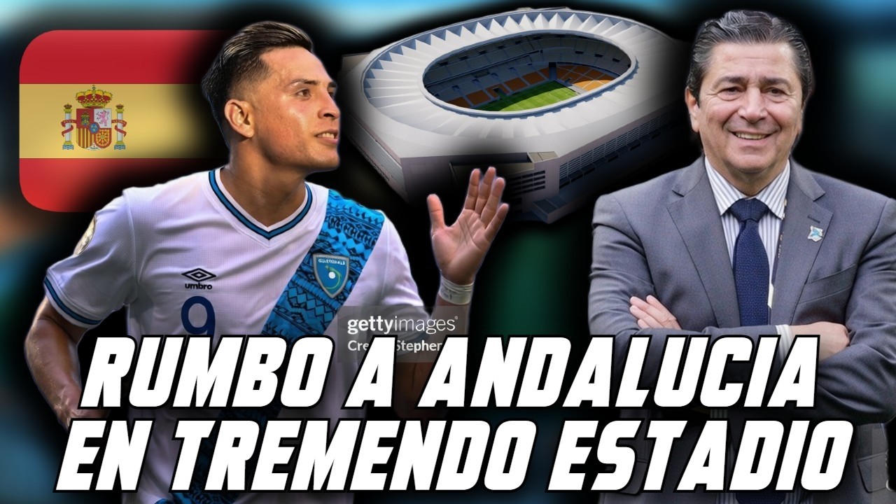 QUE BELLEZA DE NOTICIA, GUATEMALA EN ESTADIO HISTORICO DE ESPAÑA PODRIA JUGAR UN AMISTOSO