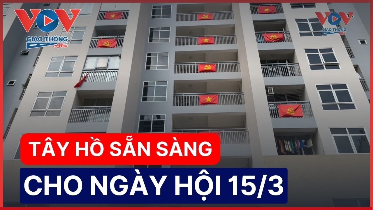 Cận cảnh công tác chuẩn bị bầu cử tại phường Tây Hồ trước giờ G | VOV Giao thông