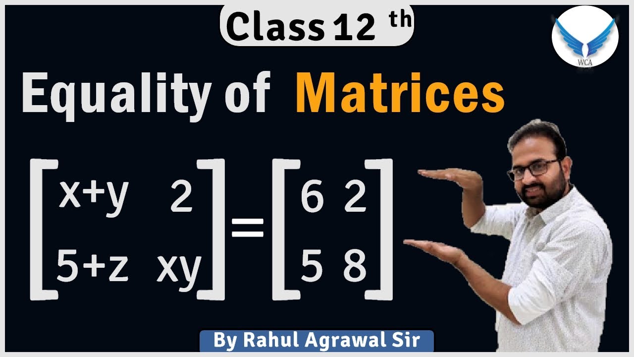 Equality of Matrix|Basics|Introduction| Matrices |Class 12th| Maths
