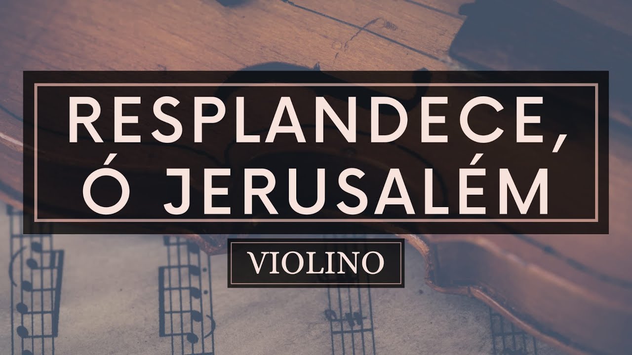 Resplandece, ó Jerusalém - Partitura Violino