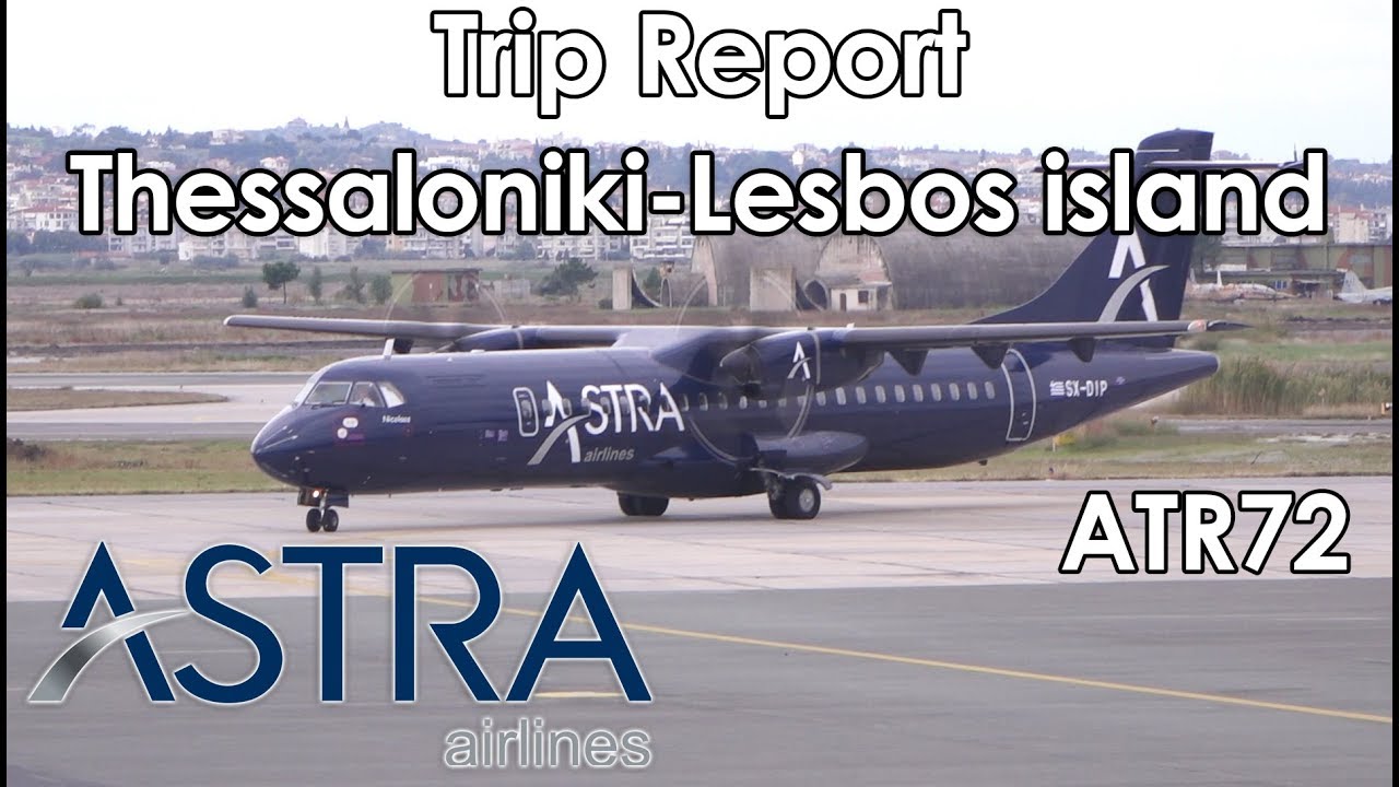 Trip Report: Astra Airlines | Thessaloniki to Lesvos Island | A2 214 | ATR72 | SKG-MJT