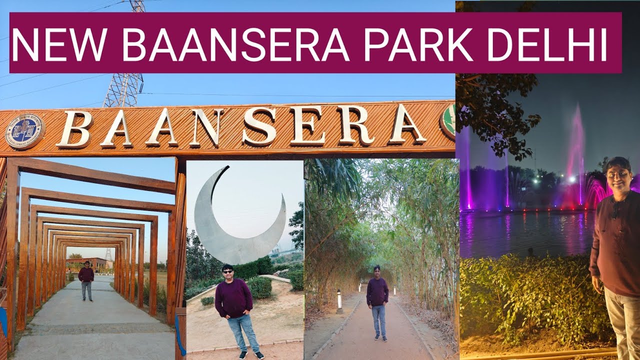 BAANSERA PARK DELHI | TICKET PRICE | PLACES TO VISIT IN DELHI FOR COUPLES | BAANSERA PARK FULL TOUR