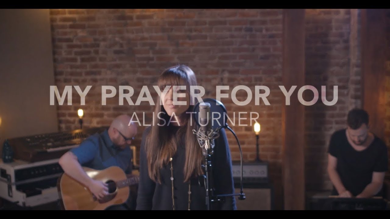 Alisa Turner - My Prayer For You (Official Acoustic Video)