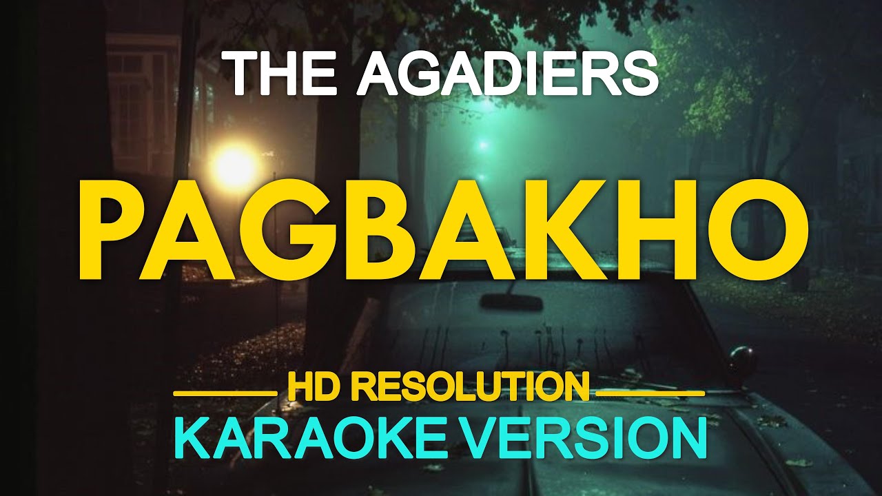PAGBAKHO - The Agadiers (KARAOKE Version)