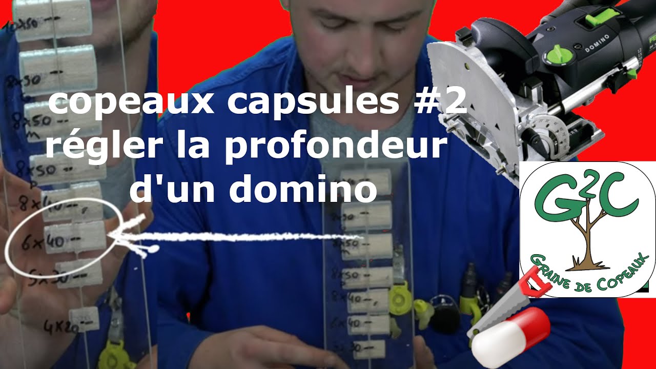 Les copeaux capsules épisode 2 : régler la profondeur d'un domino