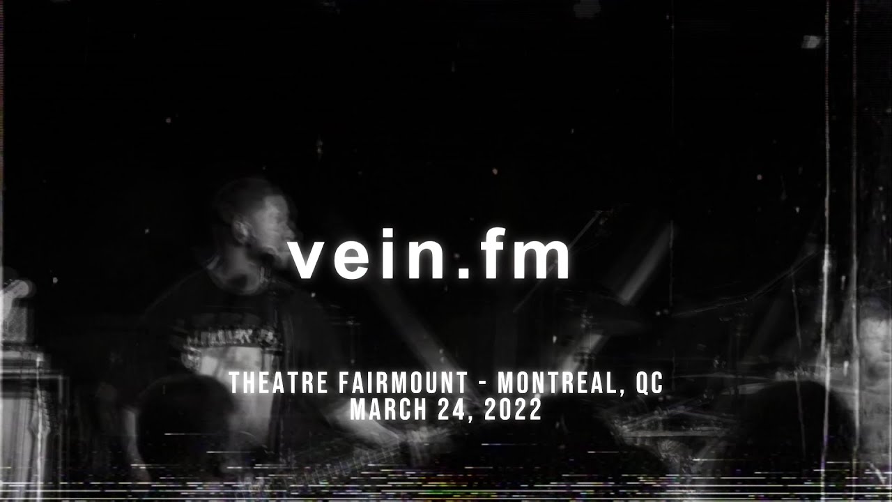 vein.fm - Live in Montreal, March 24, 2022
