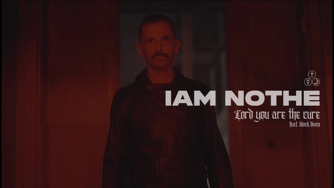 Iam Nothe - Lord You Are The Cure [official video]