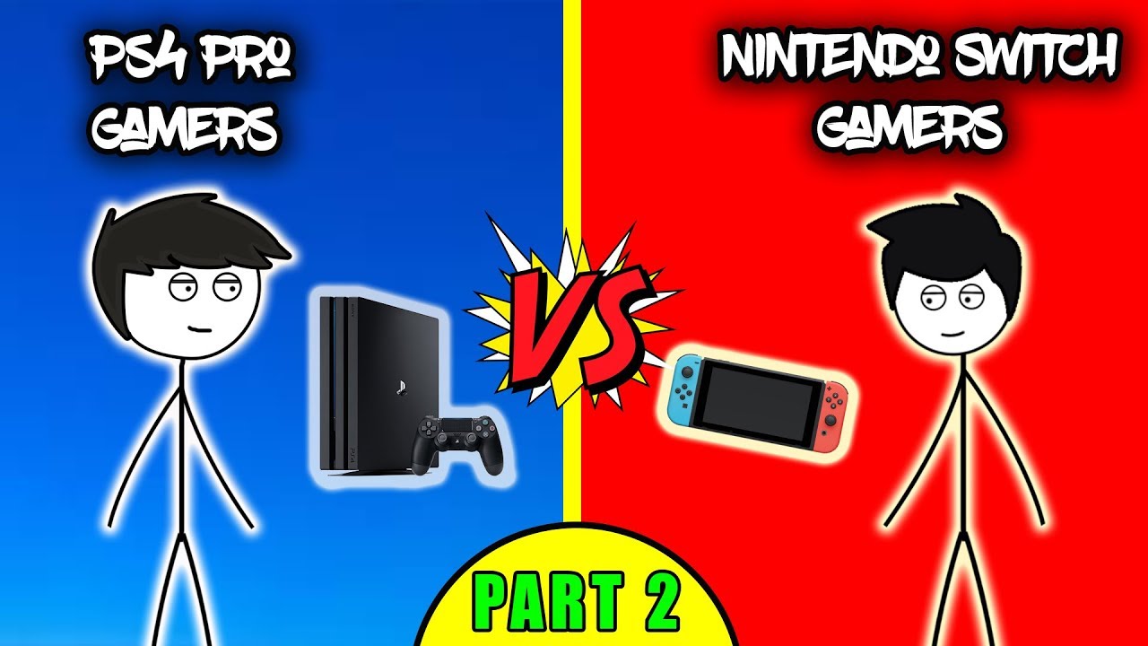 PS4 Pro Gamers VS  Nintendo Switch Gamers PART 2
