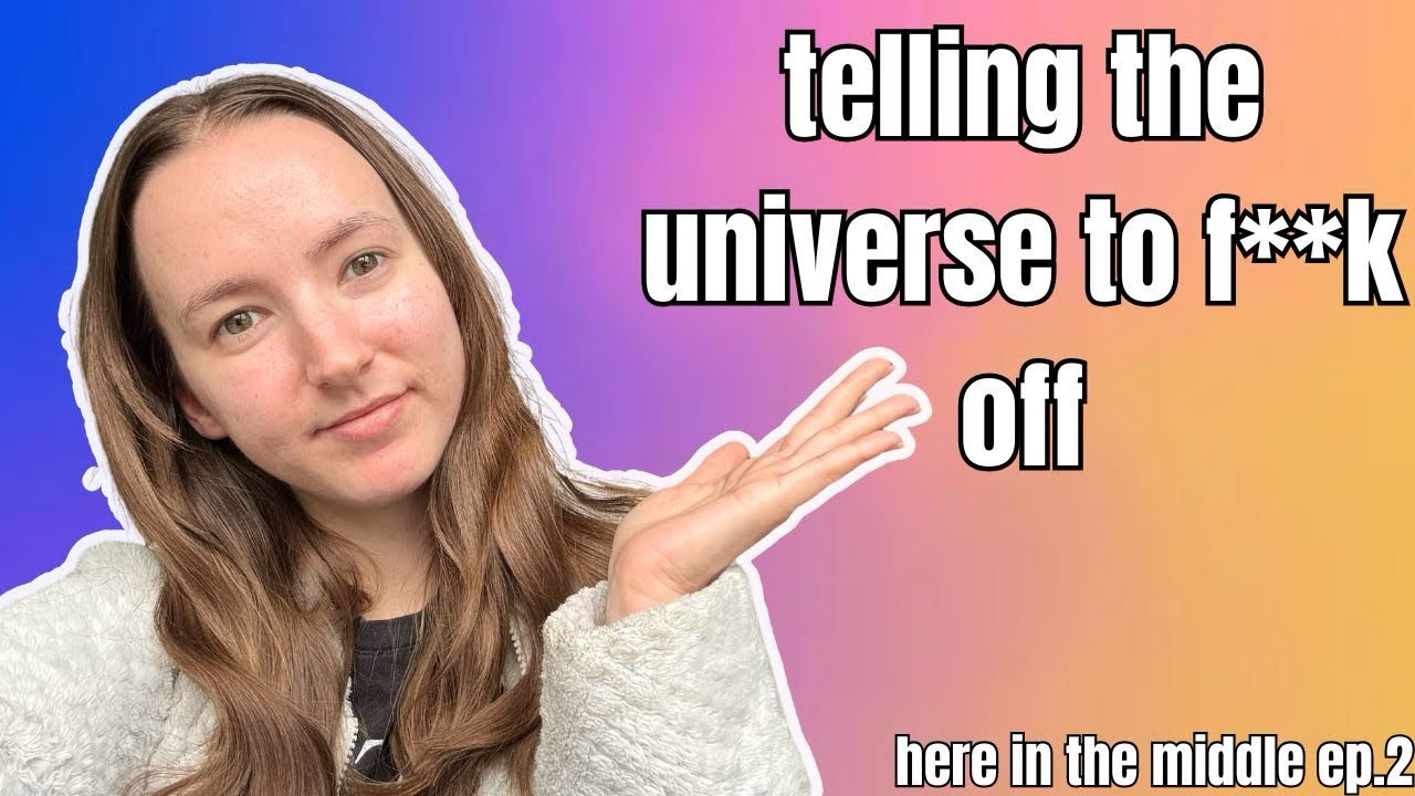 i told the universe to f**k off… and i shifted into a new state ✨ here in the middle ep.2