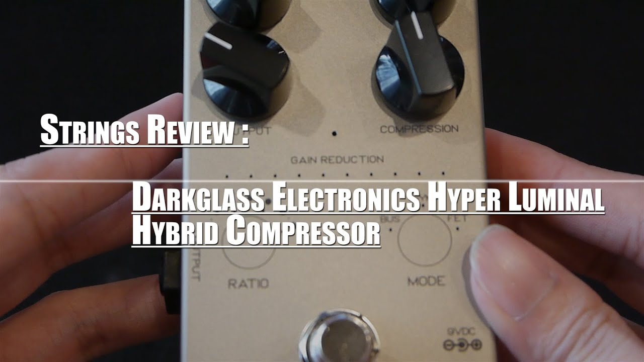 Strings Review : การใช้งาน Darkglass Electronics Hyper Luminal