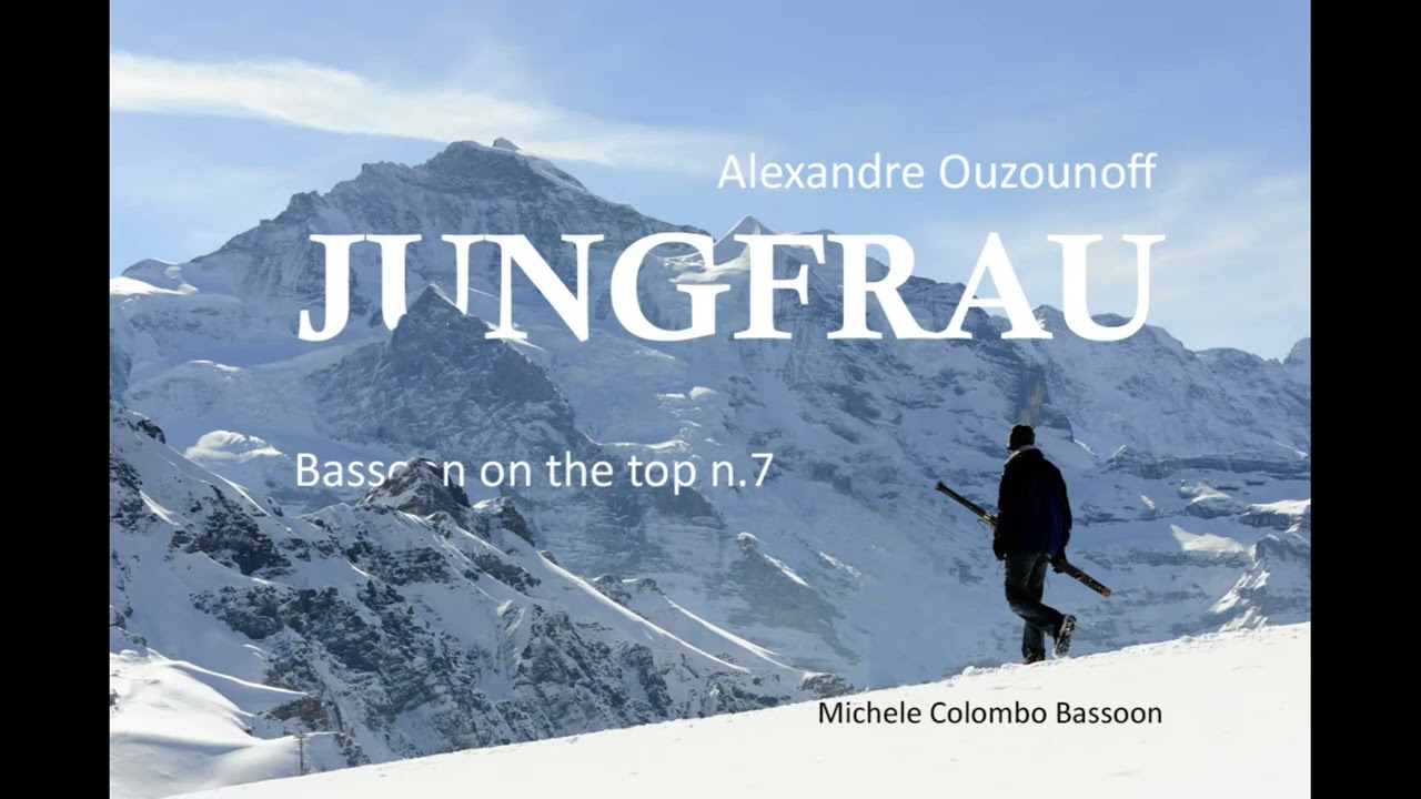 Alexandre Ouzounoff JUNGFRAU Bassoon on the top n.7