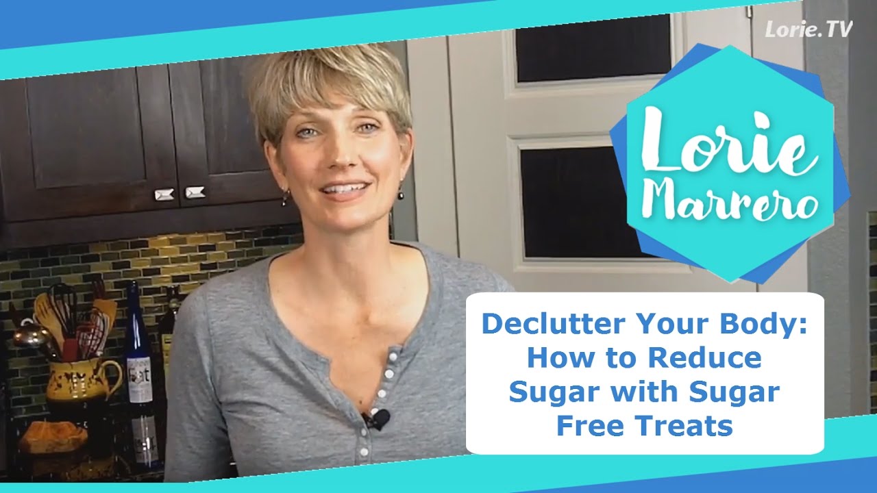 Declutter Your Body: How to Reduce Sugar with Sugar Free Treats