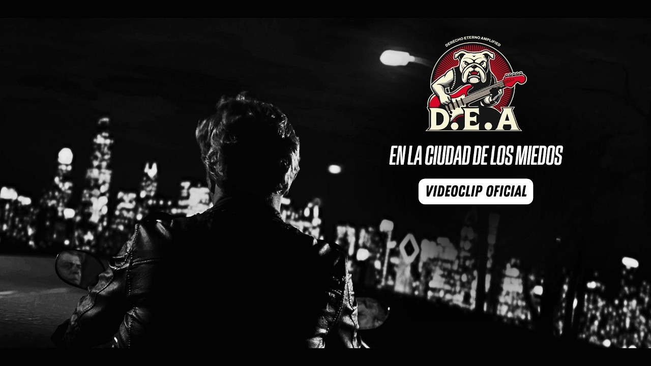 D.E.A. – En la ciudad de los miedos (Videoclip Oficial)