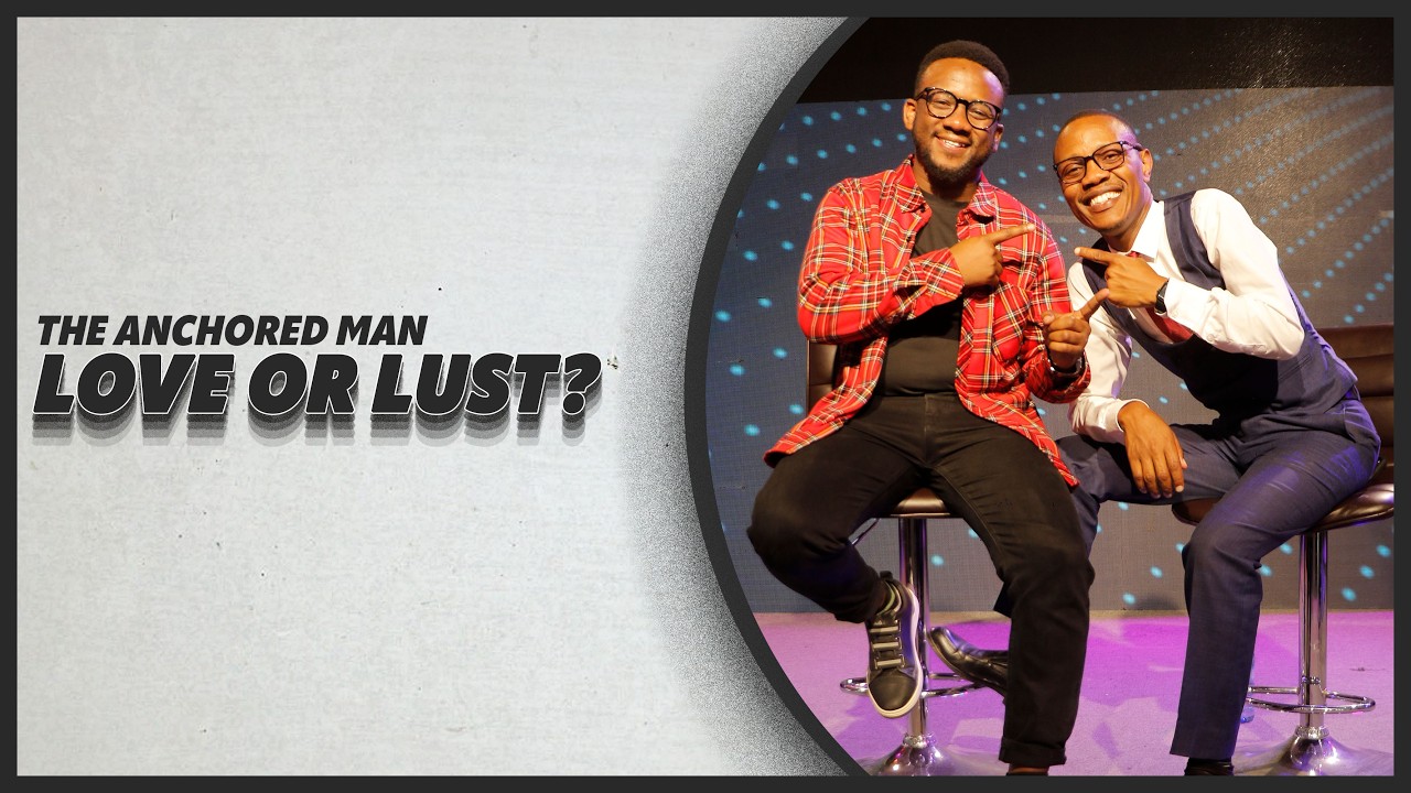 Love or Lust? - The Anchored Man Podcast | CITAM Church Online