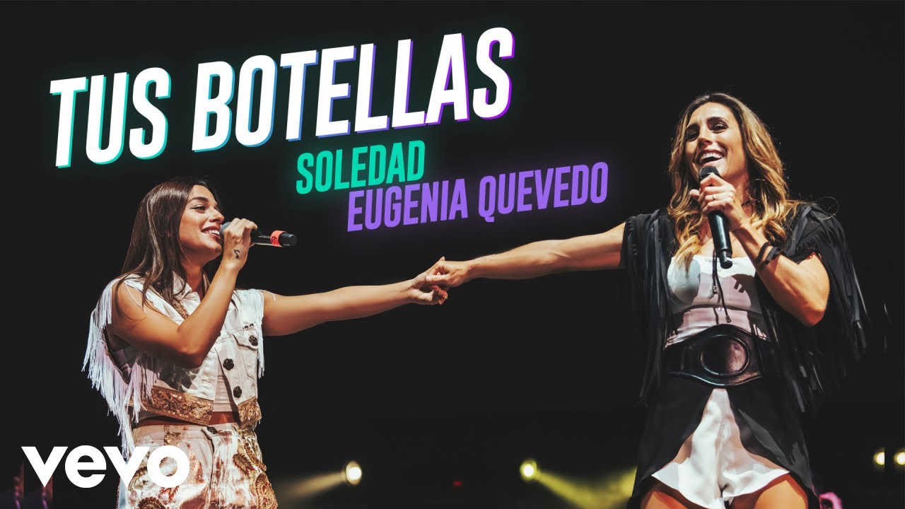 Soledad, Eugenia Quevedo - Tus Botellas (Official Video)