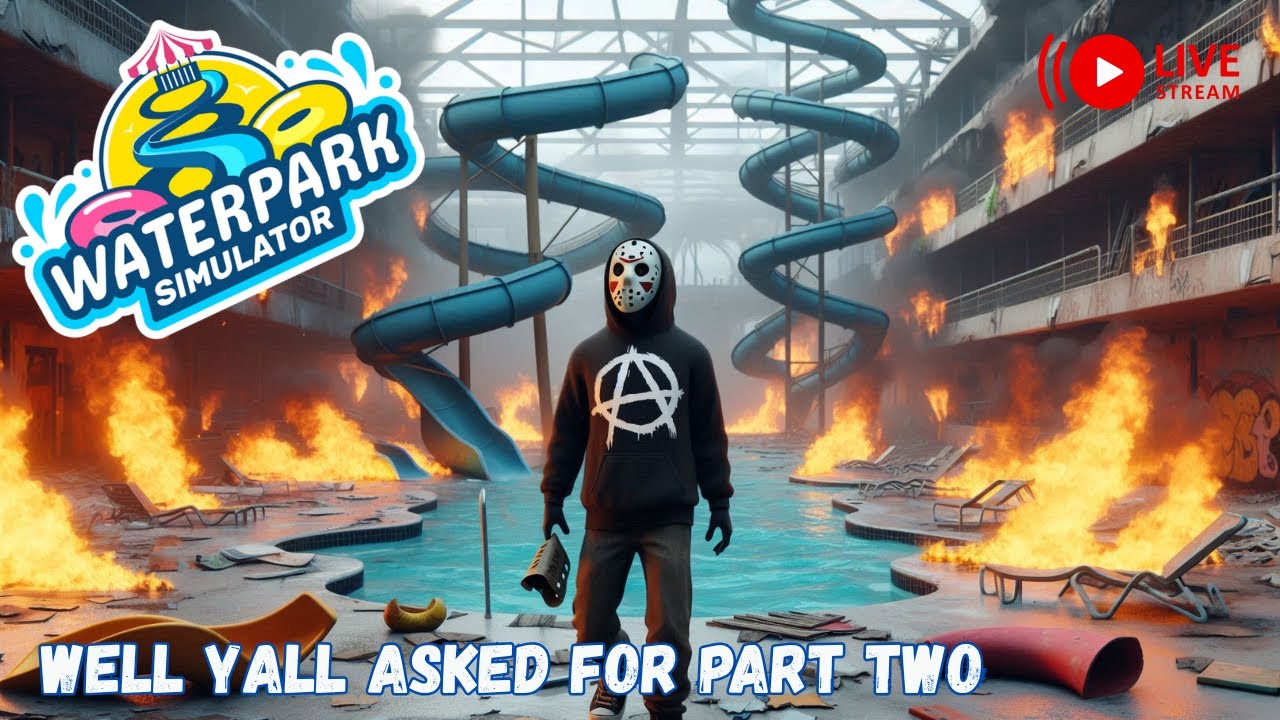 YALL ASKED FOR PART TWO FOR WATERPARK SIMULATOR SO YOU GOT IT (LIVESTREAM)