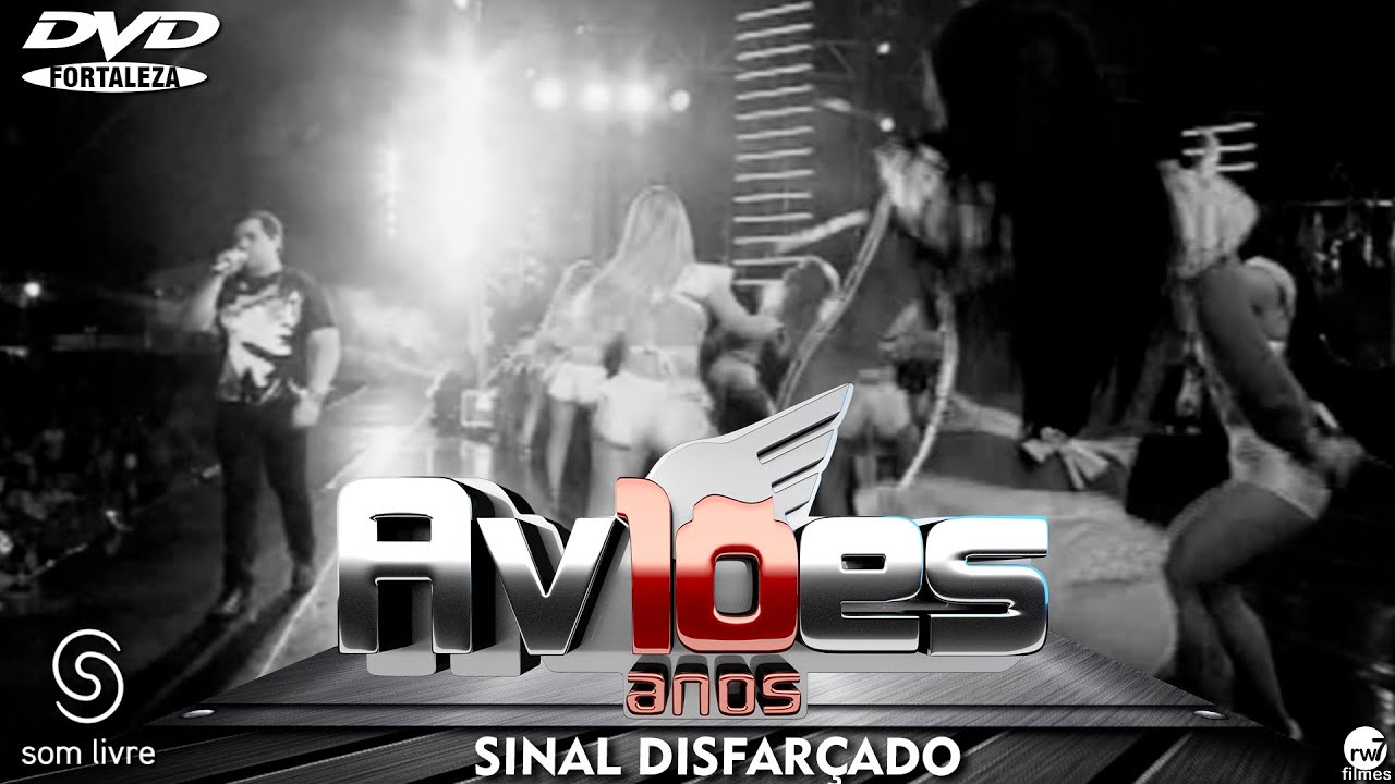Xand Avião - Aviões do Forró - DVD 10 anos - Sinal Disfarçado