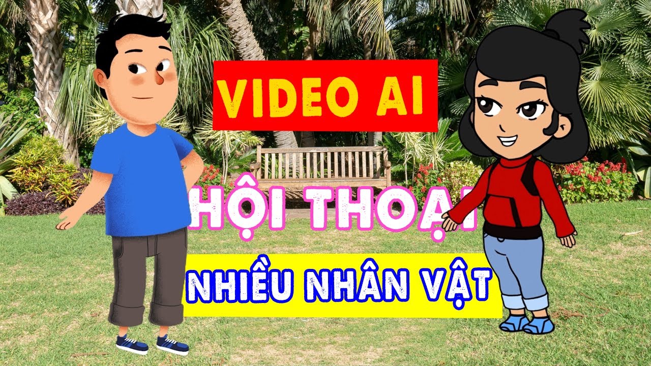 (Free 100%) Video AI Nhiều Nhân Vật – Dễ Làm Cho Kênh Tiếng Anh!