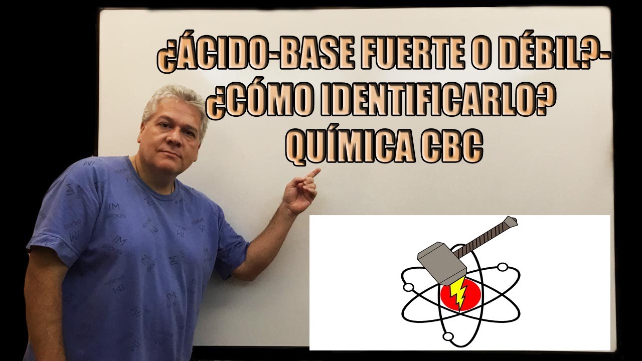 ¿ÁCIDO-BASE FUERTE O DÉBIL?-¿CÓMO IDENTIFICARLO? QUÍMICA CBC
