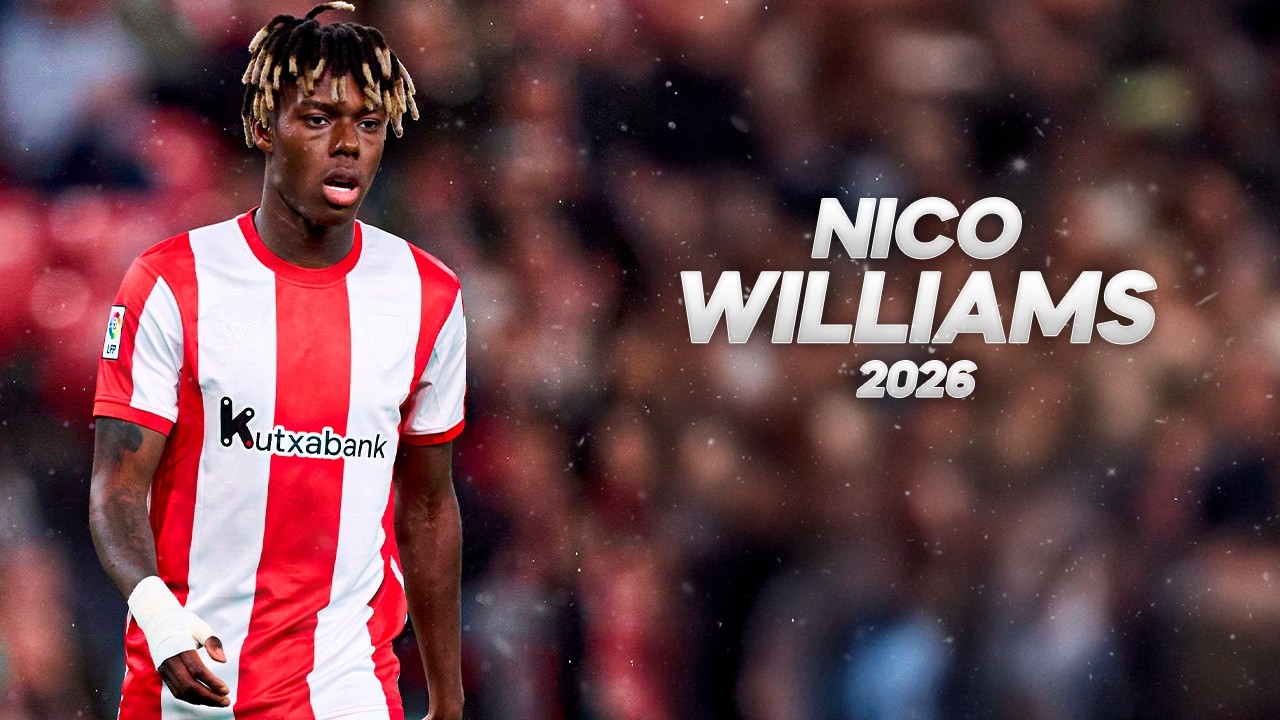 Nico Williams - Full Season Show - 2026ᴴᴰ