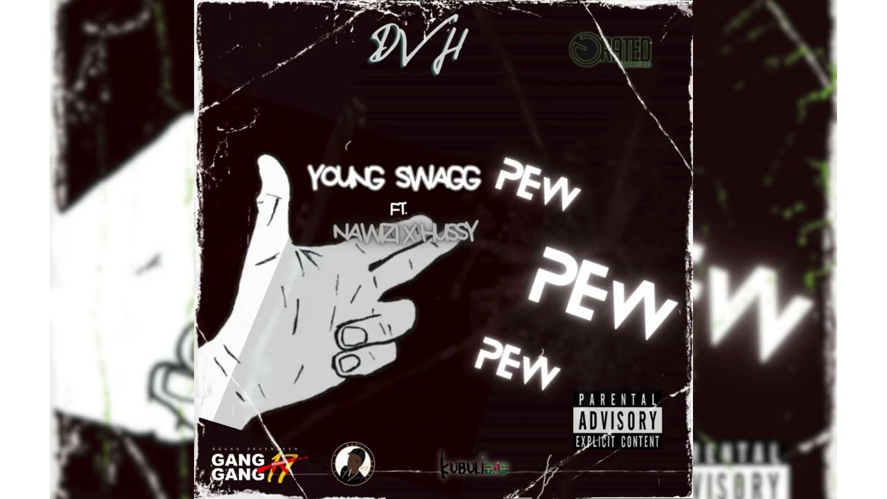 Young Swagg x Hussy x Nawizi - Pew Pew PEW