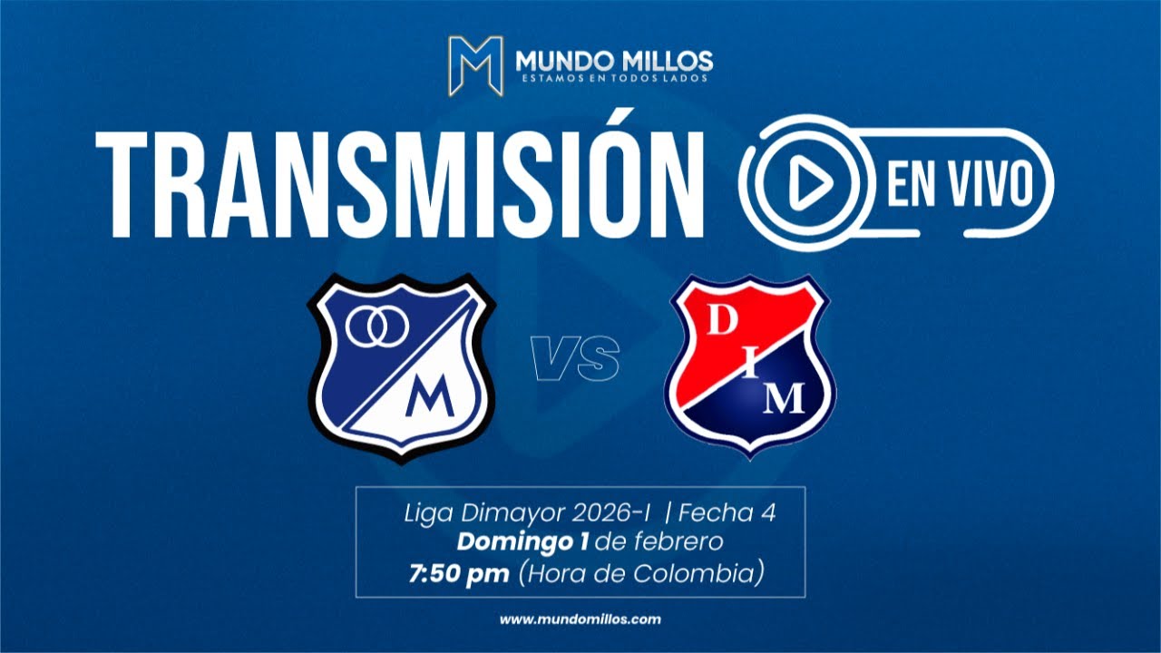 EN VIVO | MILLONARIOS vs Medell&iacute;n I Liga 2026-I - Fecha 4 | TRANSMISI&Oacute;N EN VIVO