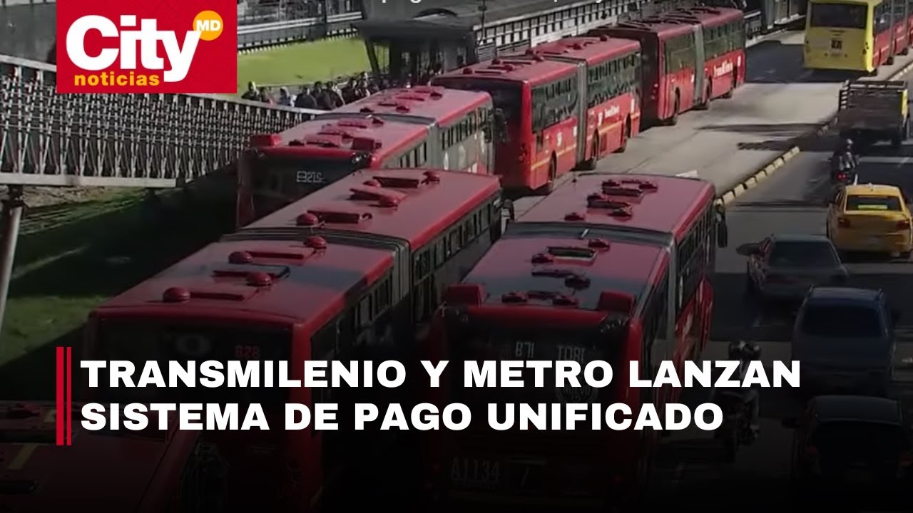 TransMilenio y Metro lanzan sistema de pago unificado | CityTv