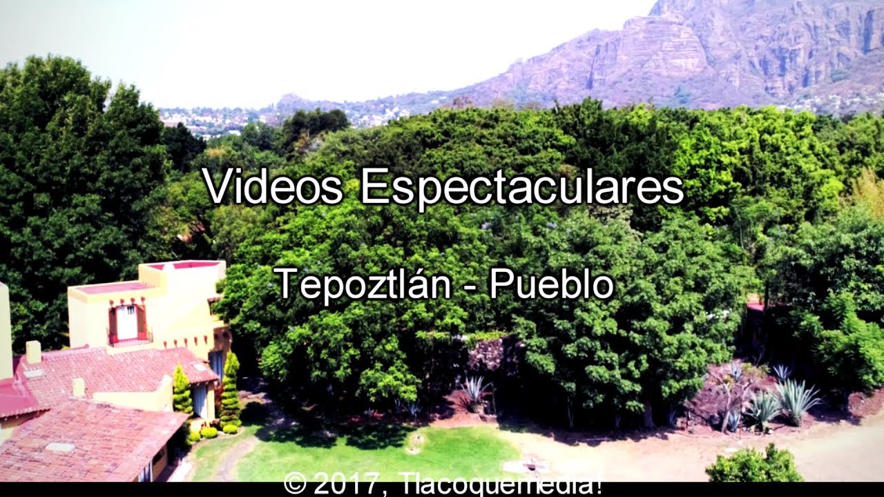 Tepoztlán pueblo mágico desde el aire - Videos Espectaculares