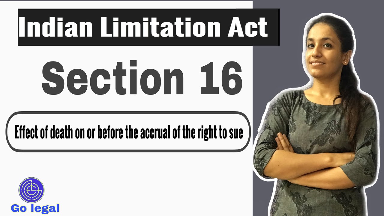 Section16 Effect of death on or before the accrual of the right to sue || Limitation Act | Go legal