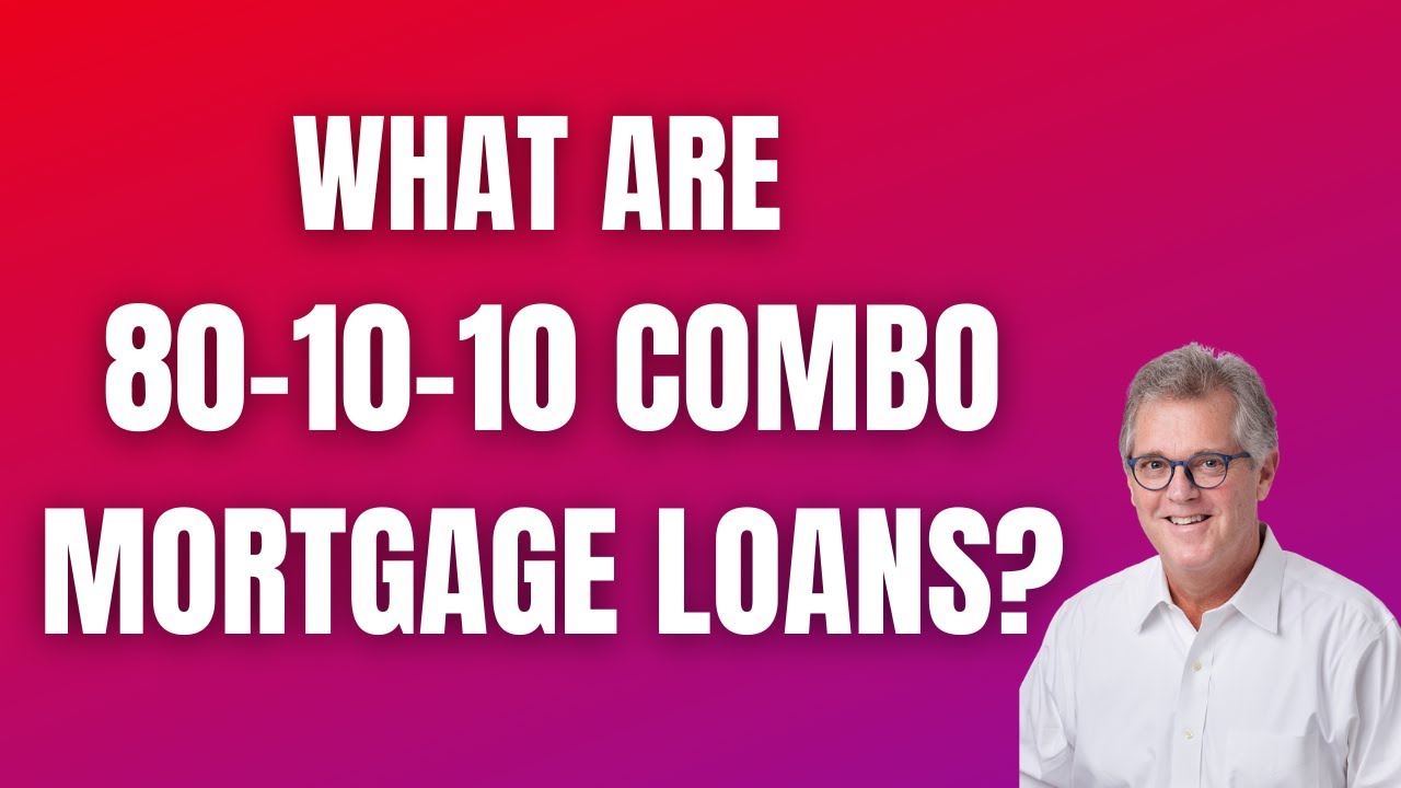 What are 80-10-10 combo mortgage loans?