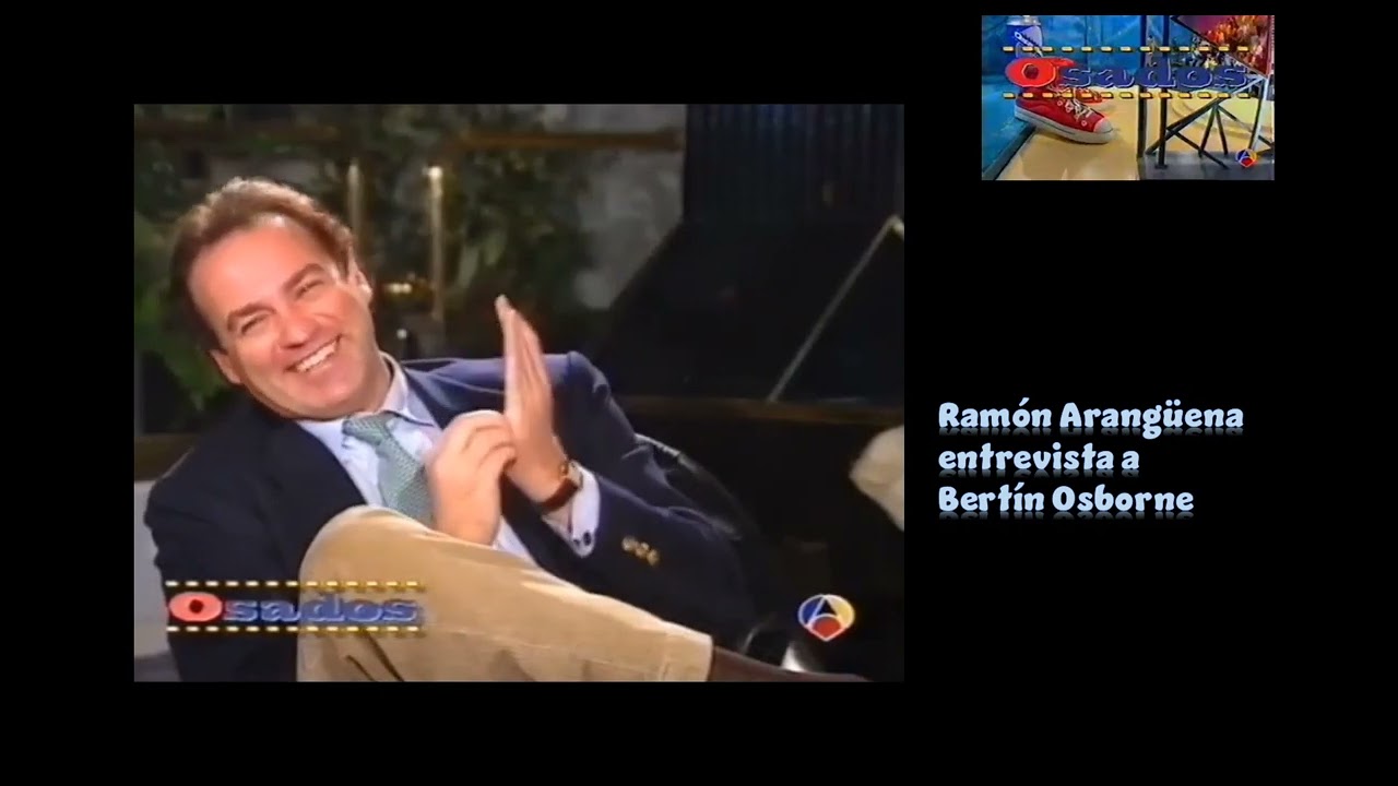Ramón Arangüena entrevista a  Bertín Osborne