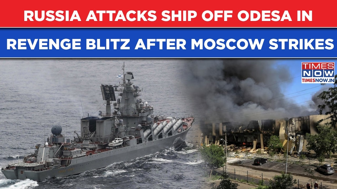 Russia Attacks Ship Off Odesa In Revenge Blitz After Ukraine Drone Fury Shook Moscow, 10+ Deaths