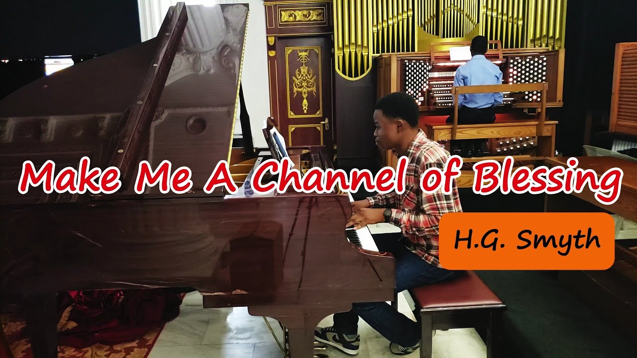 Make Me A Channel of Blessing - Piano and Organ  Duet