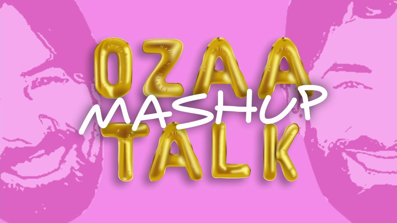 OZAA TALK Mashup #1 #OhrenZuAugenAuf