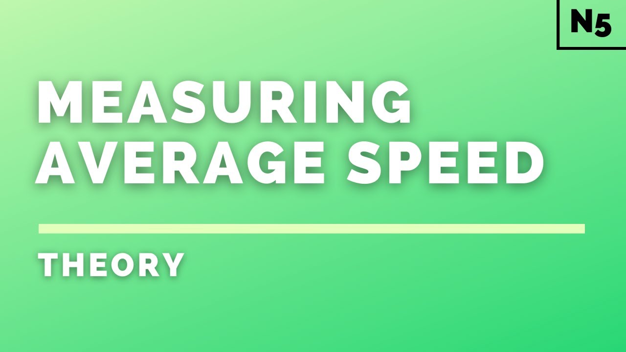 National 5 Physics | Dynamics | Measuring Average Speed | THEORY