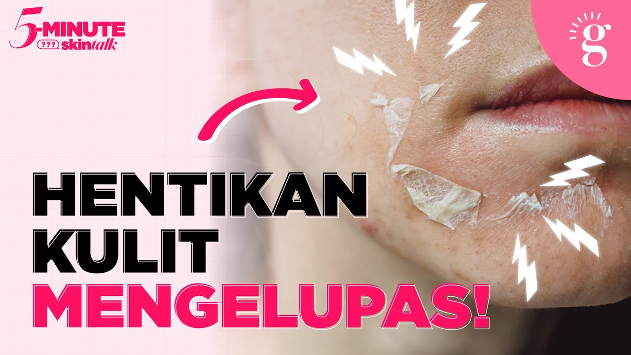 Punca Kulit Kering Dan Mengelupas Serta Cara Atasinya