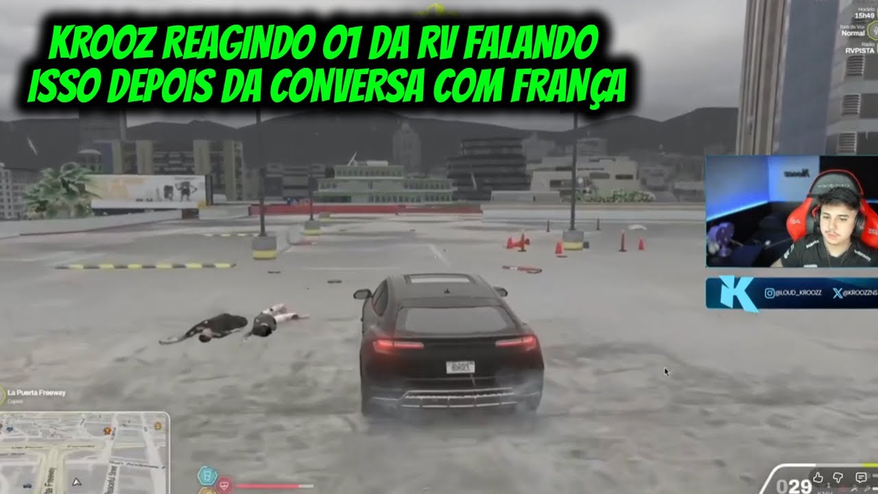 KROOZ REAGINDO O1 DA RV FALANDO  ISSO DEPOIS DE CONVERSA COM FRANÇA