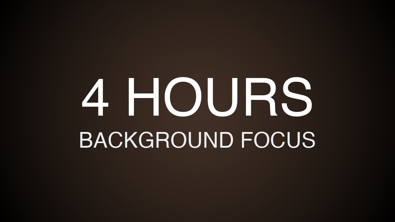 Background Focus – Work All Afternoon (4 Hours)